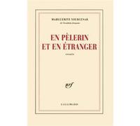En pèlerin et en étranger Marguerite Yourcenar (Auteur)