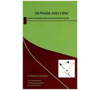 En Phase Avec L'irm - Bases Physiques Pour Savoir Exploiter Une Irm