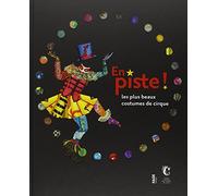 En piste !: Les plus beaux costumes de cirque