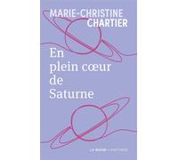 En plein coeur de Saturne - Marie-Christine Chartier - Éditions Hurtubise - ebook (ePub) - Livre
