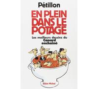 En plein dans le potage. Les Meilleurs dessins de Canard enchainé