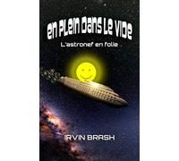 En Plein dans le Vide: L'astronef en folie