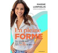 En pleine forme – Mes conseils santé pour être bien dans son corps et dans sa tête – Marabout