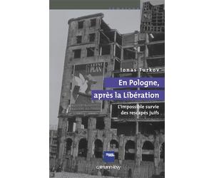 En Pologne, après la libération L'impossible survie des rescapés juifs - Ionas Turkov - Calmann-Levy - broché - Etude
