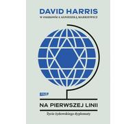 En première ligne. - Agnieszka Markiewicz, David Harris (Buch auf Polnisch)