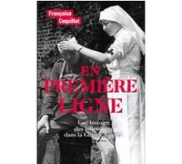 En Première Ligne - Les Infirmières Dans La Grande Guerre, Naissance D'un Archétype