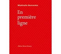 En première ligne Mykhaïle Semenko (Auteur), Ella Yevtouchenko (Traduction), Bruno Doucey (Traduction)