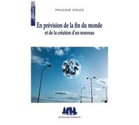 En Prévision De La Fin Du Monde Et De La Création D'un Nouveau