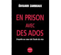 En prison avec des ados : Enquête au coeur de l'école du vice