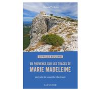 En Provence sur les traces de Marie Madeleine - Cyrille Boland - Salvator - broché - Essai