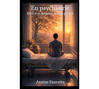 En psychiatrie - Récit d'un soignant devenu patient