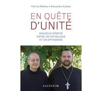 En quête d´unité. Dialogue d'amitié entre un catholique et un orthodoxe