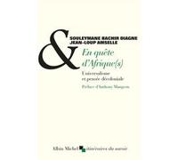 En quête d'Afrique(s) Jean-Loup Amselle (Auteur), Souleymane Bachir Diagne (Auteur), Anthony Mangeon (Préface)