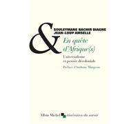 En quête d'Afrique(s) – Universalisme et pensée décoloniale – Les Éditions Albin Michel