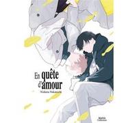 En quête d'amour Nishima Nakamichi (Auteur), Nishima Nakamichi (Illustration), Nishima Nakamichi (Scénario)