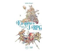 En Quête De J-Rpg - L'aventure D'un Genre