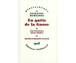 En quête de la Gnose - Sur l'Évangile selon Thomas, esquisse d'une interprétation systématique - Henri-Charles Puech - Gallimard - Livre