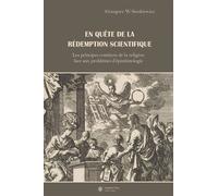 En quête de la rédemption scientifique Les principes comtiens de la religion face aux problèmes d'épistémologie - Grzegorz Sienkiewicz - Academic Press Fribourg - broché - Essai