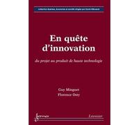 En quete de l'innovation du projet au produit de haute techn - Minguet - Hermes Science Publications - broché - Livre