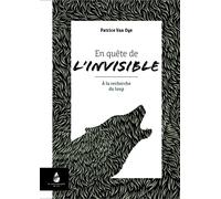 En quête de l'invisible: A la recherche du loup