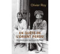 En quête de l'Orient perdu: Entretiens avec Jean-Louis Schlegel