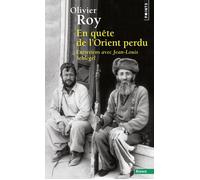 En quête de l'Orient perdu Entretiens avec Jean-Louis Schlegel - Olivier Roy - Points - Poche - Essai