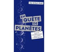 En Quête De Planètes - Explorer Le Système Solaire, Aujourd'hui Et (Après-)Demain