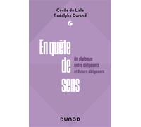 En quête de sens Un dialogue entre dirigeants et futurs dirigeants - Rodolphe Durand - Dunod - broché - Etude