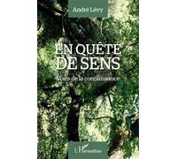 En quête de sens Voies de la connaissance - André Lévy - L'harmattan - broché - Essai