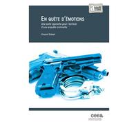 En Quête d'Emotions Une autre approche pour l'écriture d'une enquête criminelle - Vincent Robert - Ceea-Conserv.europ.ecriture Audio - broché - Essai