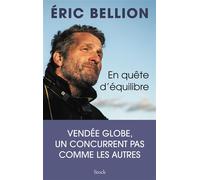 En quête d'équilibre Vendée Globe, un concurrent pas comme les autres - Eric Bellion - Stock - broché - Récit