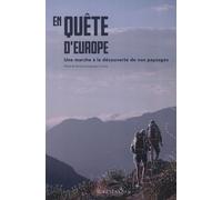 En Quête D'europe - Marche À La Découverte Des Paysages Européens
