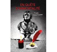 En quête d'immortalité - Yves Desmazes - T.d.o - broché - Roman