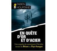 En quête d'or et d'acier - FABIEN HOURTANÉ - Sud-Ouest - broché - Roman