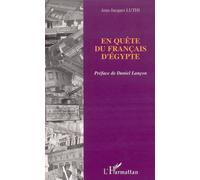 Jean-Jacques Luthi – En quête du Français d'Egypte – Etude – Broché