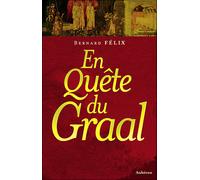 En quête du Graal - Bernard Felix - Auberon Eds - broché - Etude