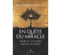 En quête du miracle L'âme et le corps face à la mort - Jean-Philippe De Tonnac - Albin Michel - broché - Témoignage