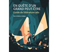 En Quête D'un Grand Peut-Être - Guide De Littérature Ado