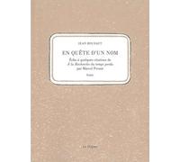 En Quête D'un Nom - Echo À Quelques Citations De A La Recherche Du Temps Perdu Par Marcel Proust