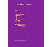 En quete d'un visage - Aurélia Lassaque - Doucey Bruno - broché - Poésie