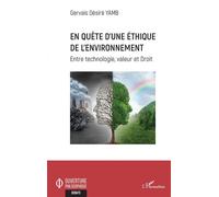 En quête d'une éthique de l'environnement Entre technologie, valeur et Droit - Gervais Désiré Yamb - L'harmattan - broché - Essai