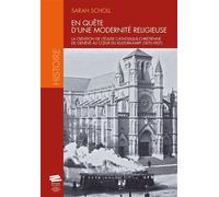 En quête d'une modernité religieuse La création de l'Église catholique-chrétienne de Genève au coeur du Kulturkampf (1870-1907) - Sarah Scholl - Alphil - broché - Essai