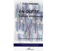 En quête... ...La piste interrompue - Pierre Fontaine - L'harmattan - broché - Essai