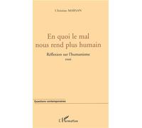 En quoi le mal nous rend plus humain - Christine Marsan - L'harmattan - broché - Essai