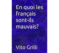 En quoi les français sont-ils mauvais?