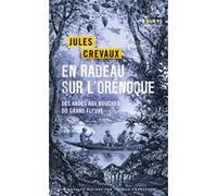 En radeau sur l'Orénoque Jules Crevaux (Auteur)