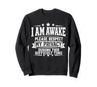 en Raison de circonstances malheureuses, Je suis éveillé Funny Dark Sweatshirt