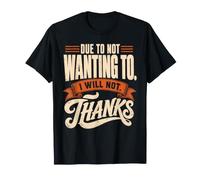 en Raison de ne Pas Vouloir dire Sarcastique drôle T-Shirt