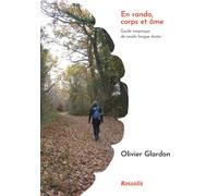 En rando, corps et âme Guide empirique de rando longue durée - Olivier Glardon - Rossolis - relié - Guide
