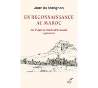 En reconnaissance au Maroc - Sur les pas de Charles de Foucauld explorateur